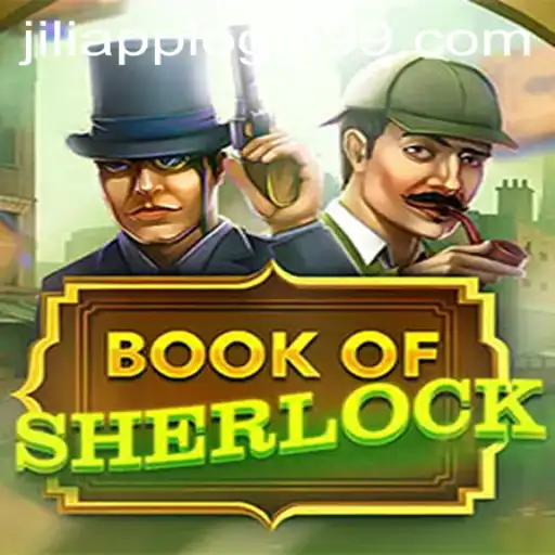 The Enigmatic World of BookOfSherlock: Unraveling Mysteries with Jiliapp 99